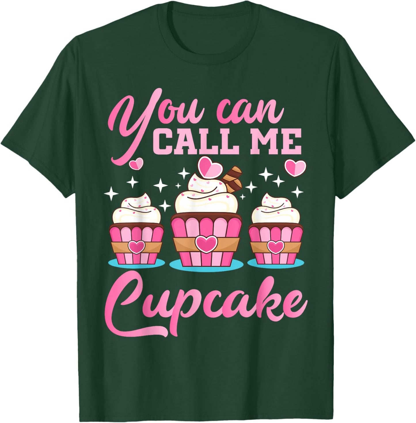 Pastry Chef | You Can Call Me Cupcake | Cupcake Enthusiasts T-Shirt - T-Shirt | Forest