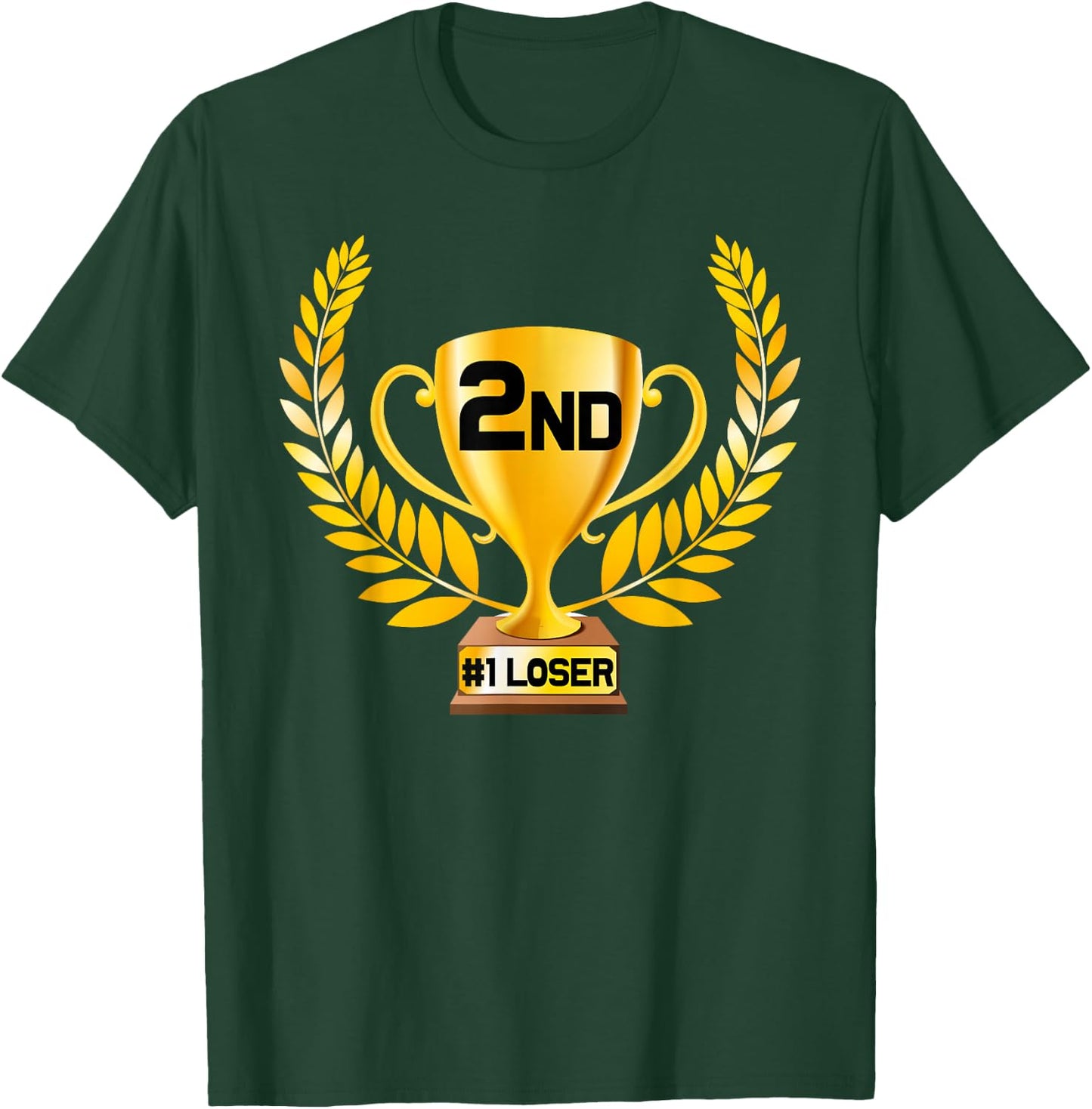 Funny 2nd Place 1st Loser Trophy Gift T-Shirt - T-Shirt | Forest