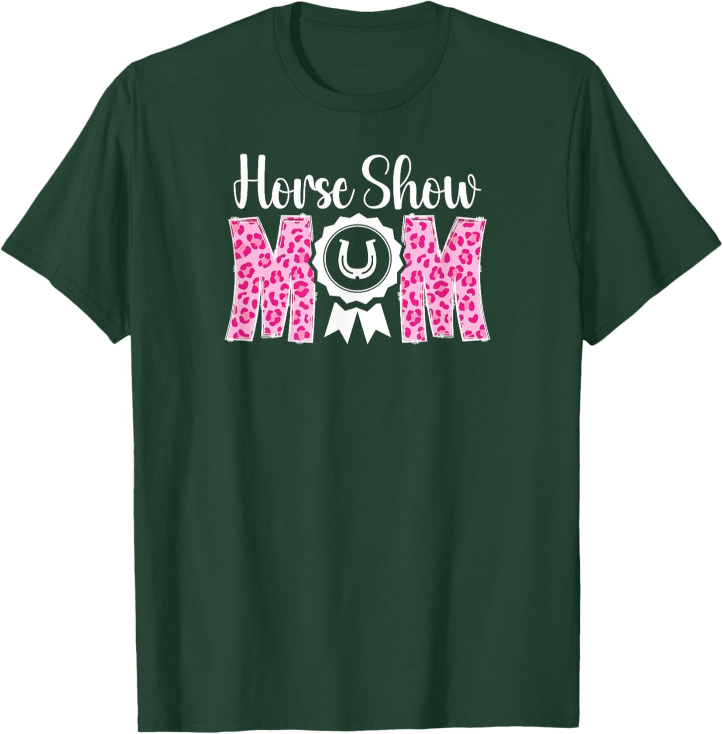Horse Show Mom Leopard Equestrian Mama Horse Show Mother T-Shirt - T-Shirt | Forest