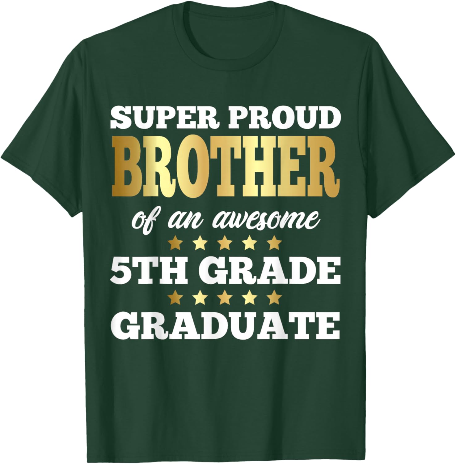 Super Proud Brother of an Awesome 5th Grade Graduate Senior T-Shirt - T-Shirt | Forest