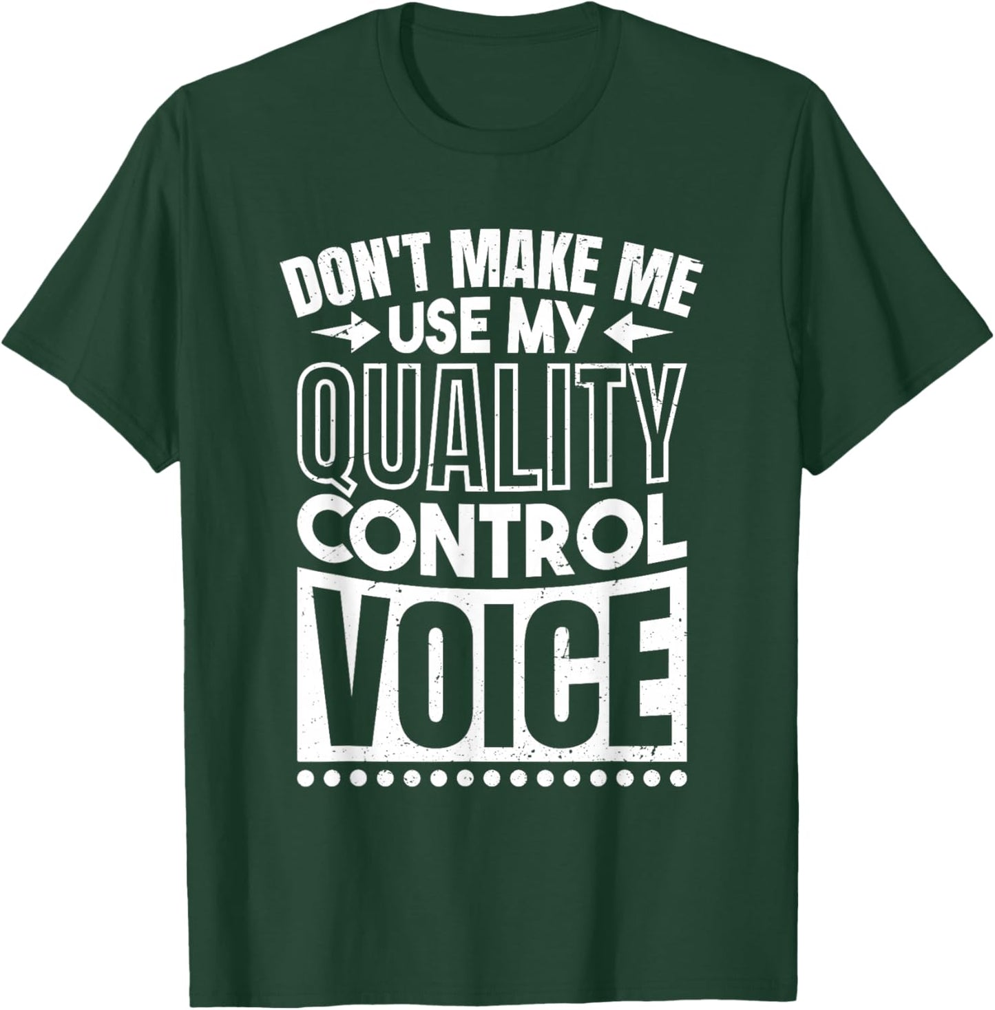 Quality Control Voice Design for Quality Control Inspectors T-Shirt - T-Shirt | Forest