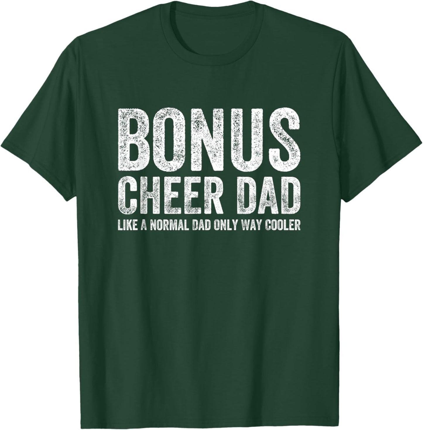 Bonus Cheerleader Dad Bonus Cheerleading Dad Bonus Cheer Dad T-Shirt - T-Shirt | Forest