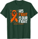 Leukemia Awareness Shirt His Fight is our fight Leukemia T-Shirt - T-Shirt | Forest
