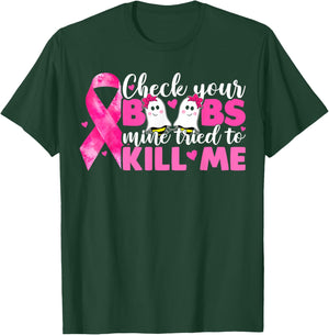 Check Your Boobs Mine Tried To Kill Me Breast Cancer Women T-Shirt - T-Shirt | Forest