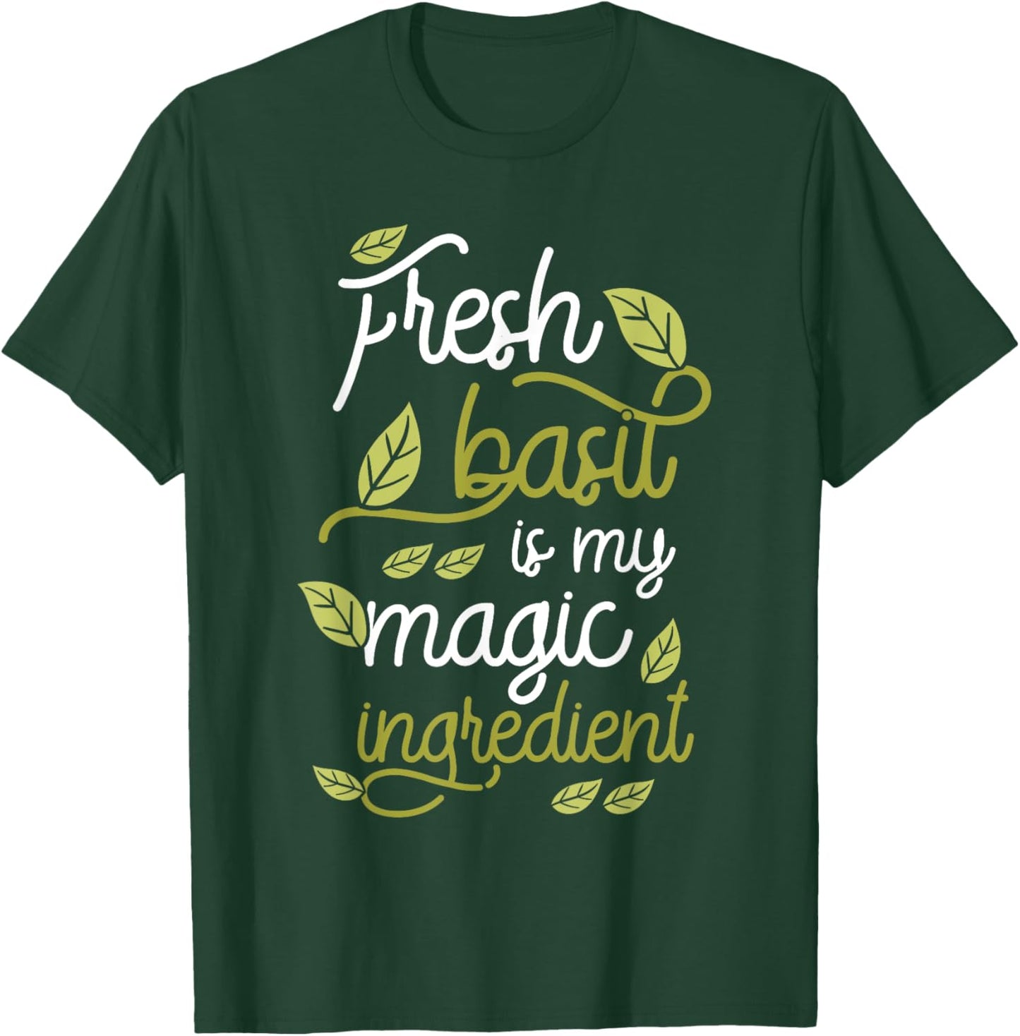 Fresh Basil Is My Magic Ingredient Herbs Green Basil T-Shirt - T-Shirt | Forest