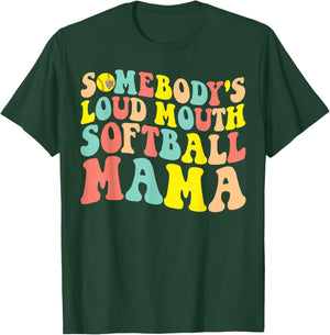 Somebody's Loud mouth Softball Mom Bball Mama Quotes T-Shirt - T-Shirt | Forest