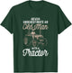 Never Underestimate An Old Man With A Tractor - funny farmer T-Shirt - T-Shirt | Forest