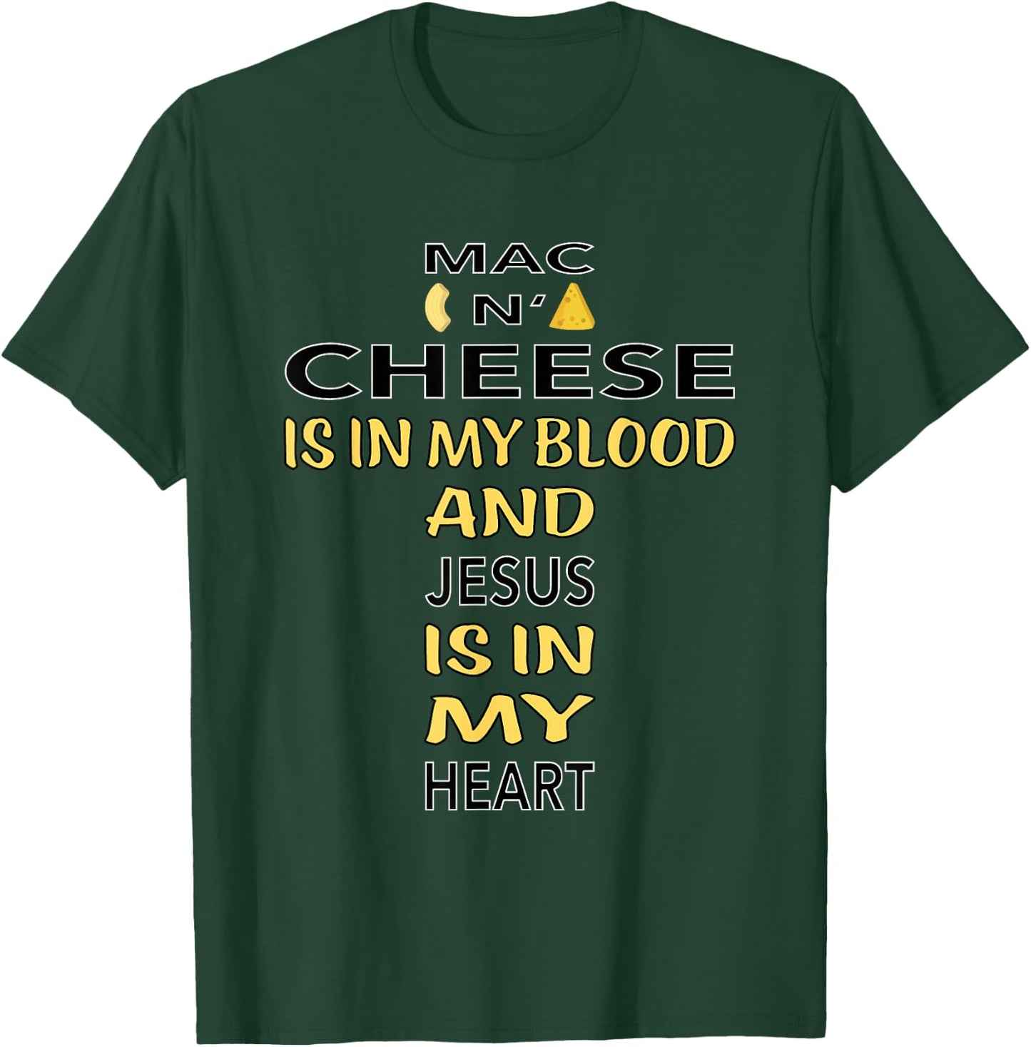 Mac And Cheese Is In My Blood Jesus Cheesus Cheese Lover Pun T-Shirt - T-Shirt | Forest