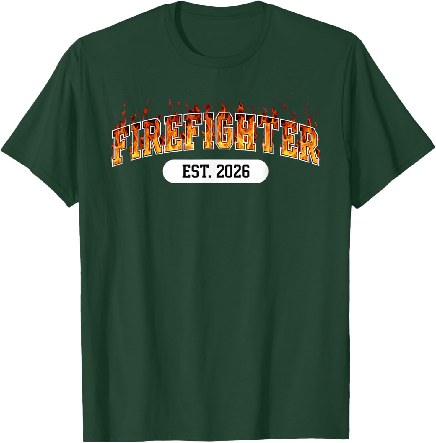 Firefighter Graduation Class of 2026 Future Fireman T-Shirt - T-Shirt | Forest