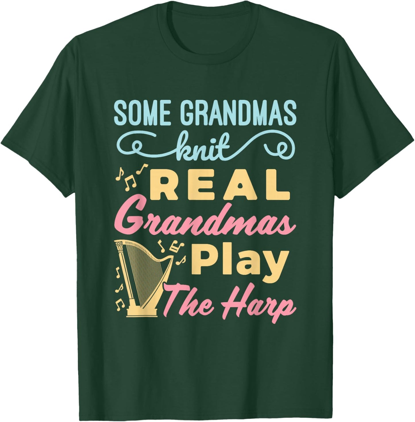 Some Grandmas Knit Real Grandmas Play the Harp Cute Harper T-Shirt - T-Shirt | Forest