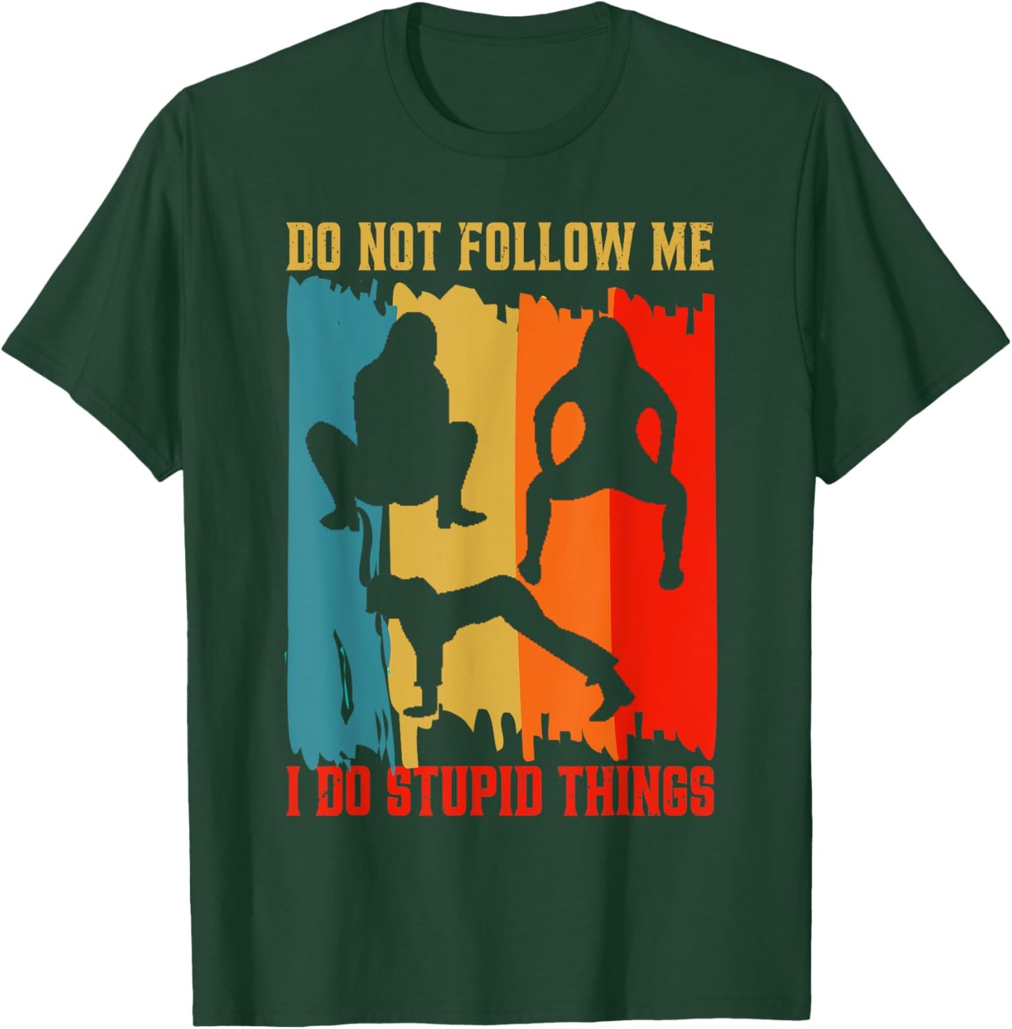 Dont Follow Me Twerking Class Twerk Workout Fitness Gym T-Shirt - T-Shirt | Forest