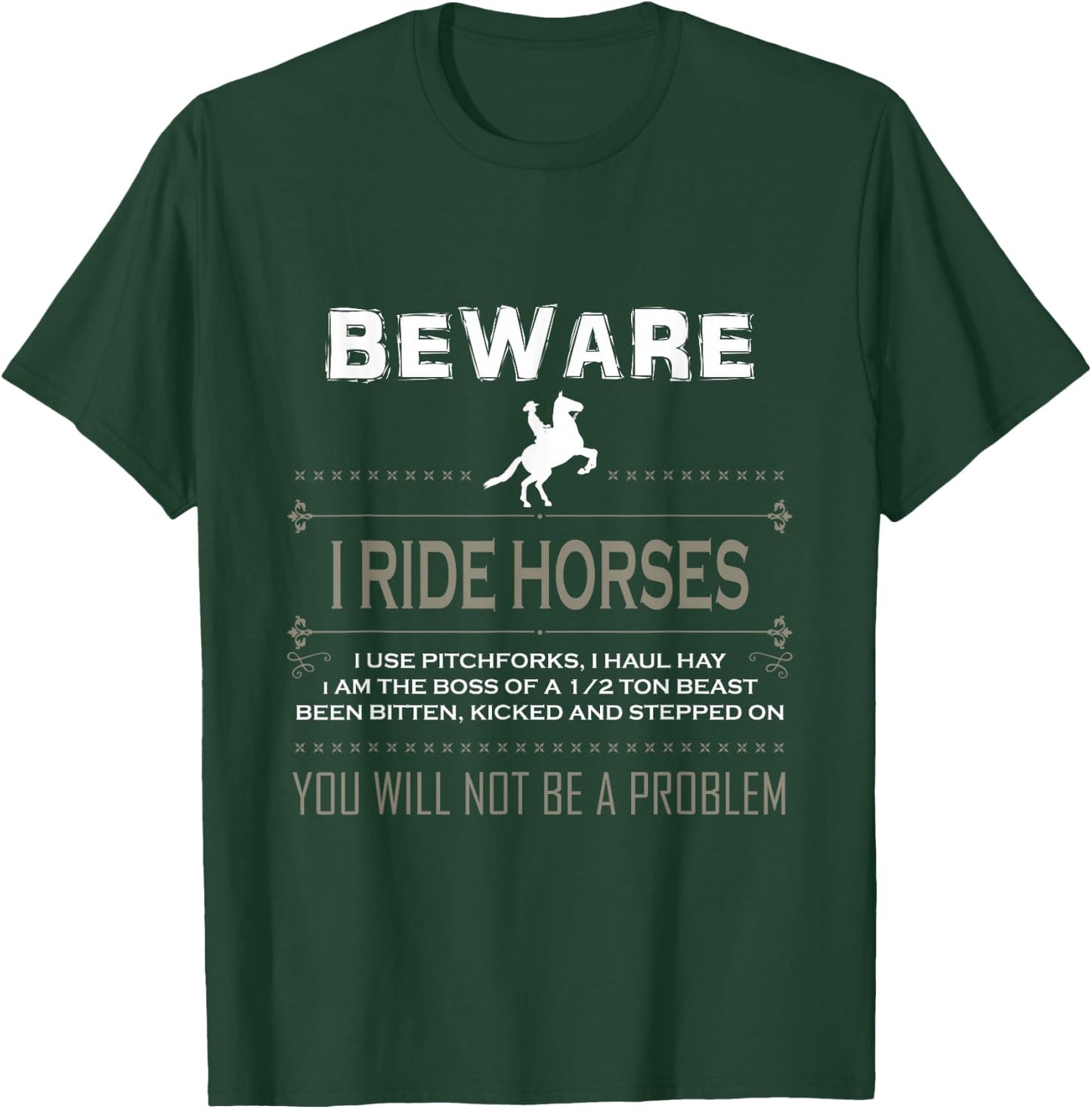 Beware I Ride Horses Which Means I Own a Pitch Funny T-Shirt - T-Shirt | Forest
