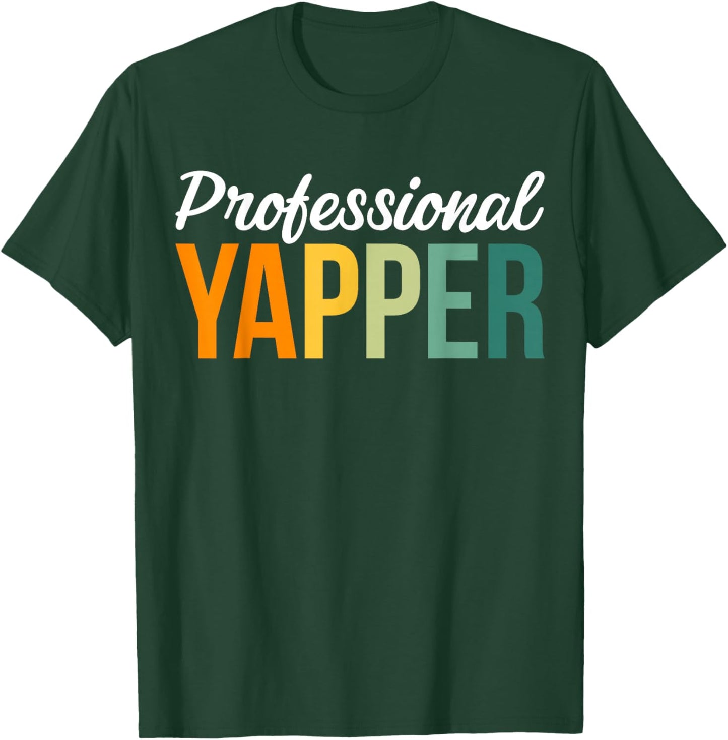 Professional Yapper T-Shirt - T-Shirt | Forest