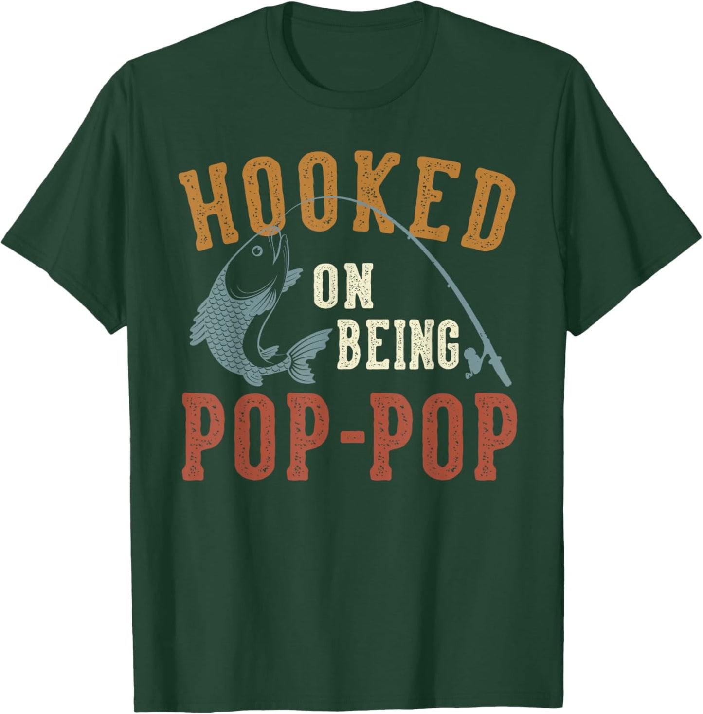 Hooked On Being Pop-Pop Father's Day Fishing Pop-Pop T-Shirt - T-Shirt | Forest