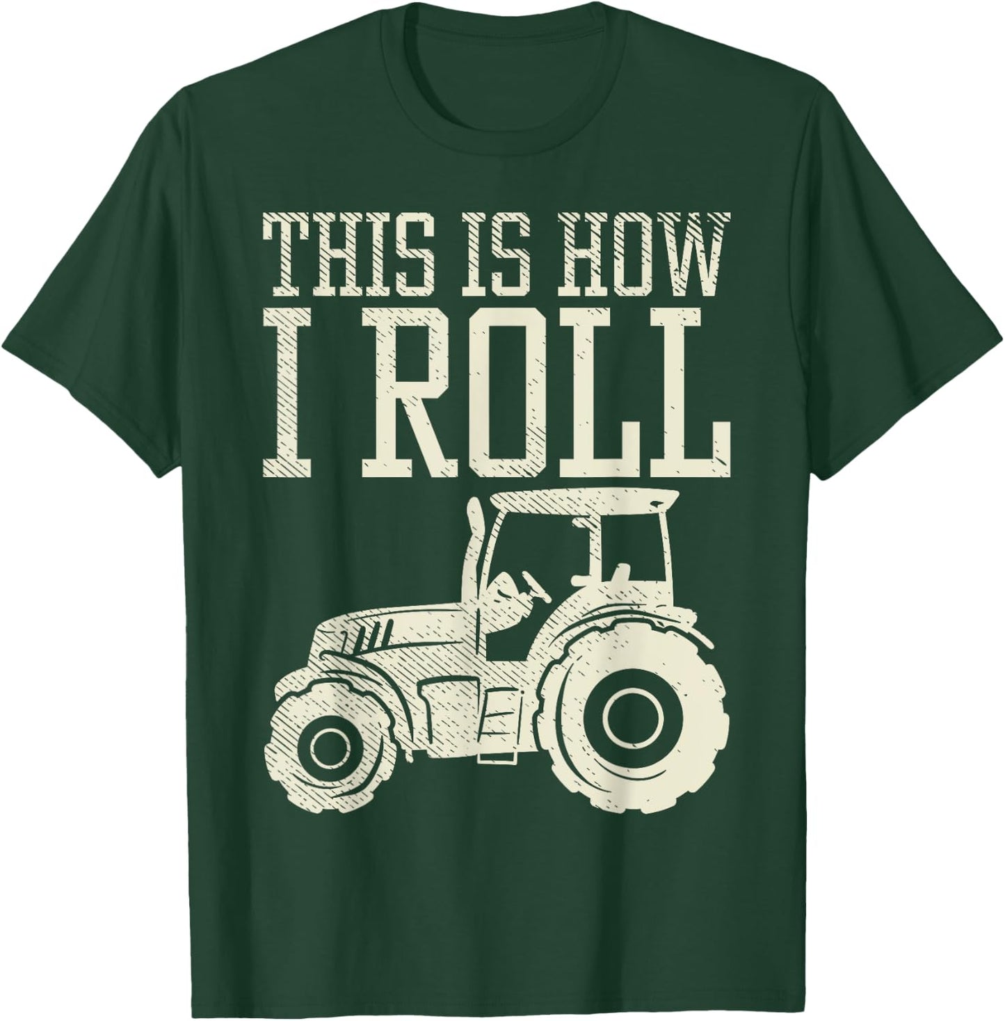 This Is How I Roll Tractor Farm Truck Farming Farmer Gift T-Shirt - T-Shirt | Forest