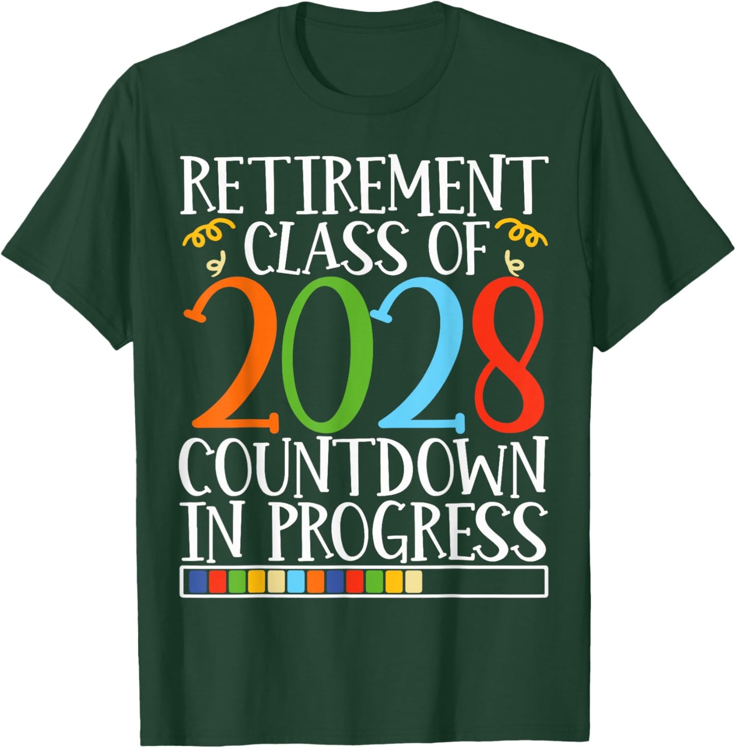 Retirement Class Of 2028 Countdown In Progress Fun Retire T-Shirt - T-Shirt | Forest