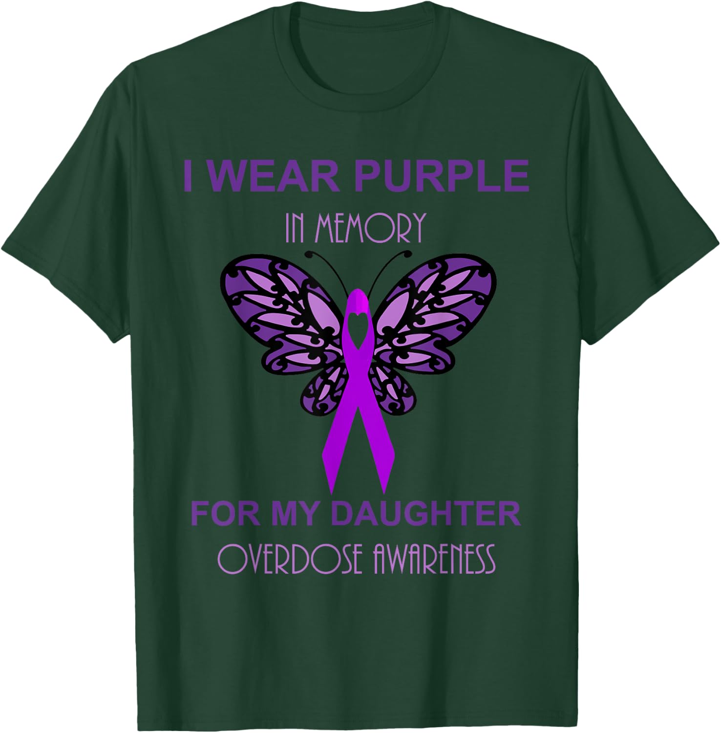 I Wear Purple In Memory For My Daughter Overdose Awareness T-Shirt - T-Shirt | Forest