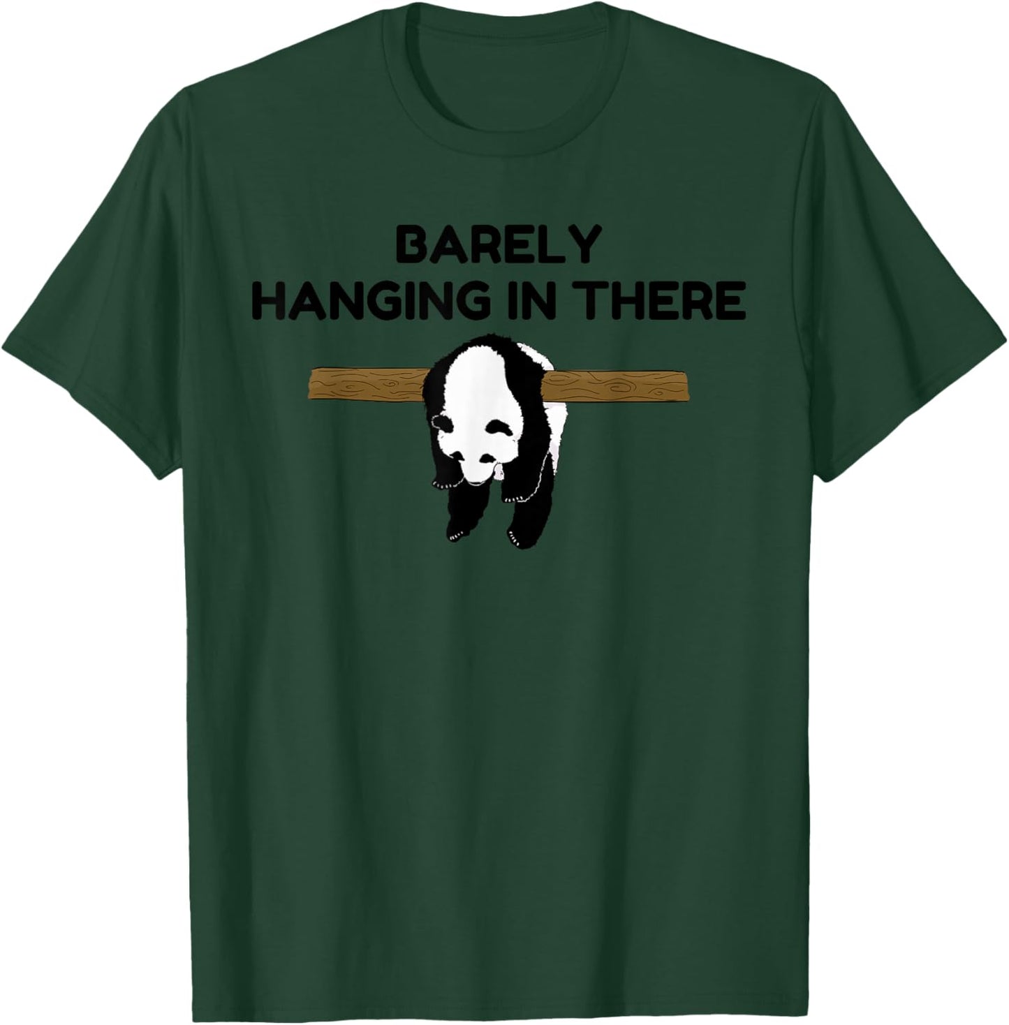 Barely Hanging in There Tired Panda Humor Motivational Quote T-Shirt - T-Shirt | Forest