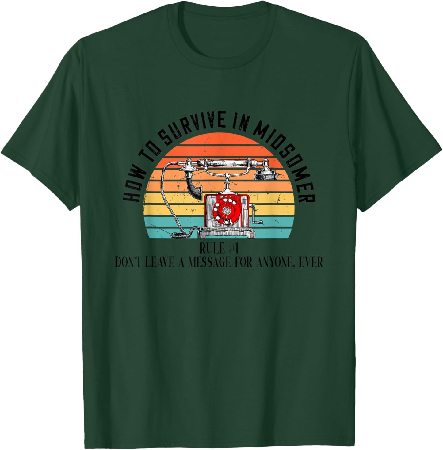 How To Survive In Midsomer Rule Don't Leave A Message T-Shirt - T-Shirt | Forest