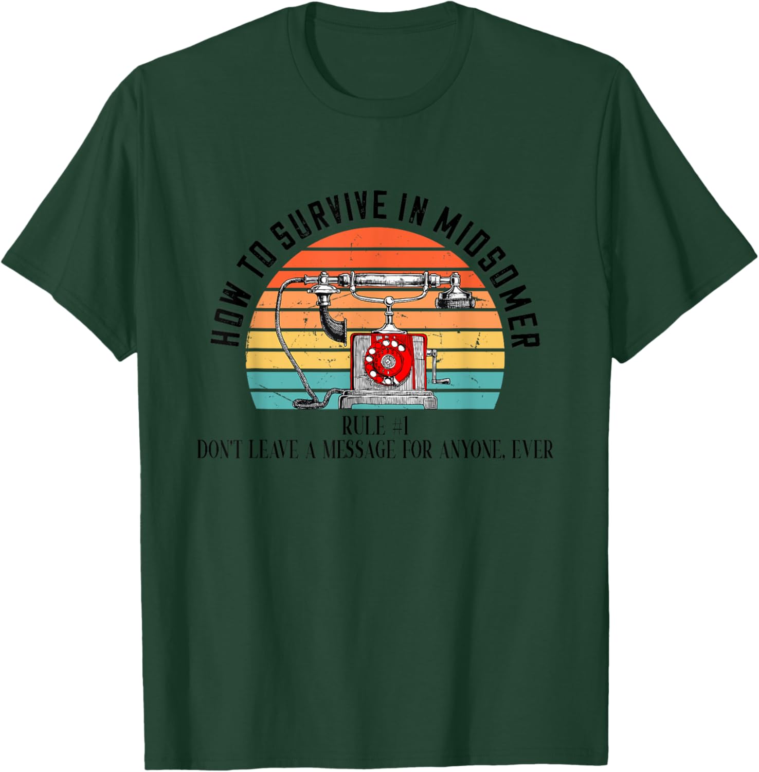 How To Survive In Midsomer Rule Don't Leave A Message T-Shirt - T-Shirt | Forest