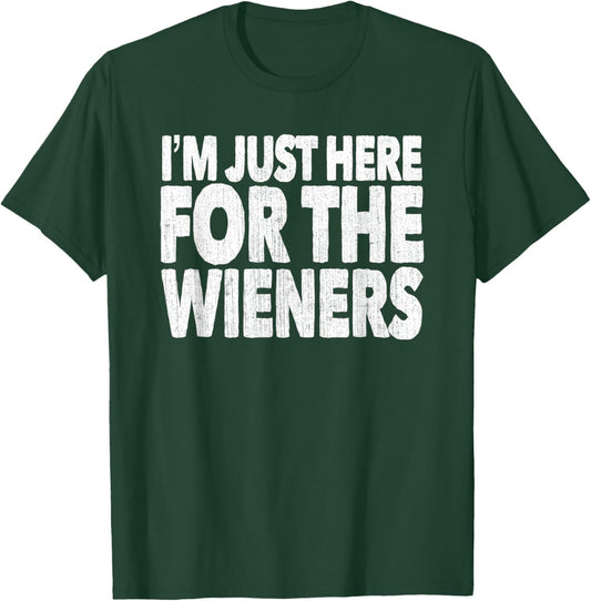 I'm Just Here For The Wieners Hot Dogs T-Shirt - T-Shirt | Forest