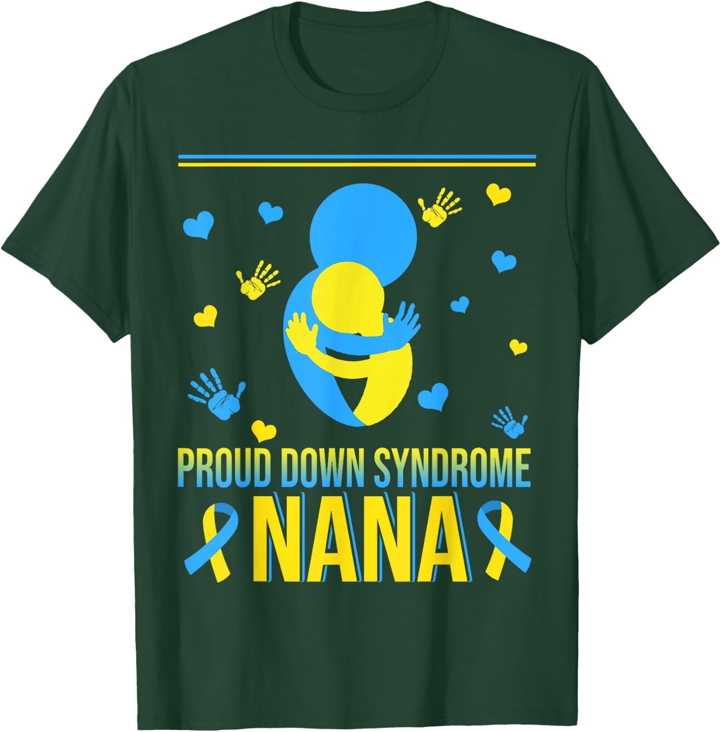 Proud Down Syndrome Nana Down Syndrome Awareness Family T-Shirt - T-Shirt | Forest