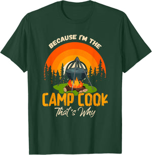 Because I'm Camp Cook Funny Outdoor Cooking Camping T-Shirt - T-Shirt | Forest