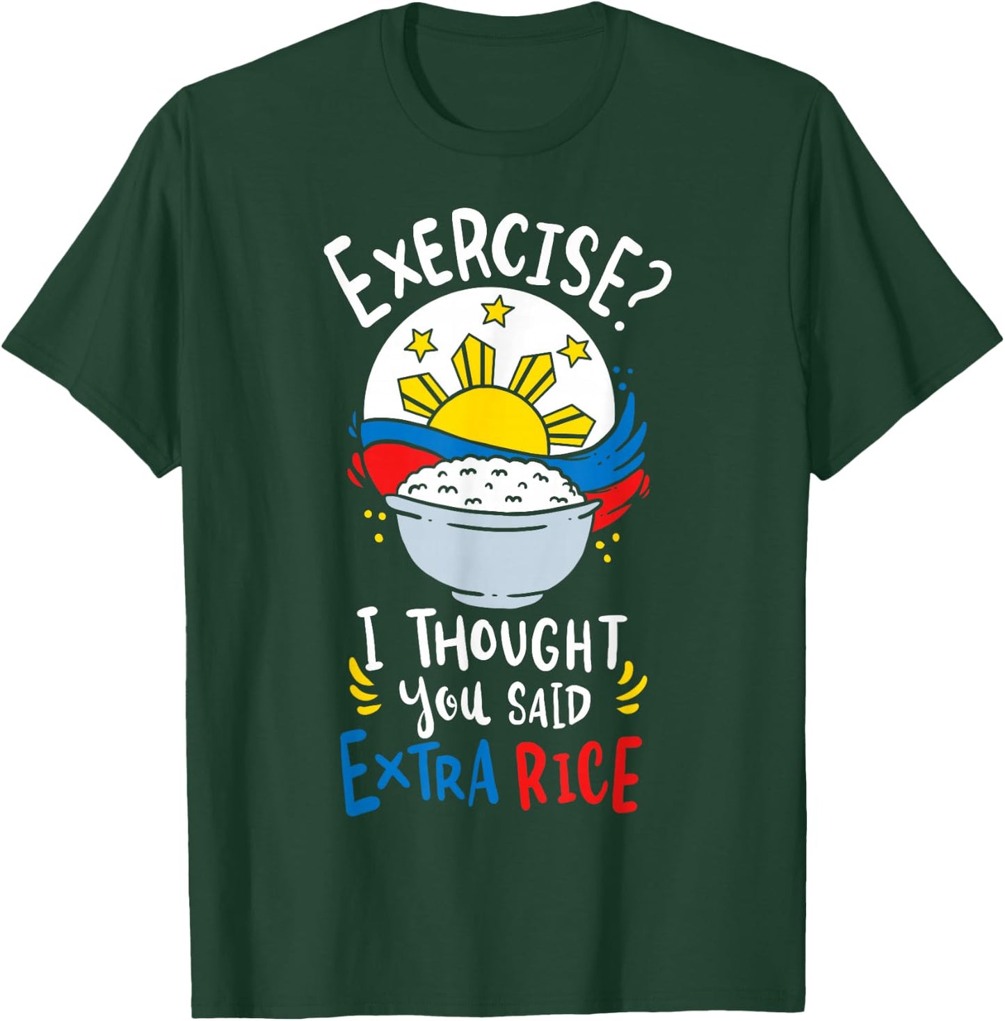 Philippines Rice Funny Saying T-Shirt - T-Shirt | Forest