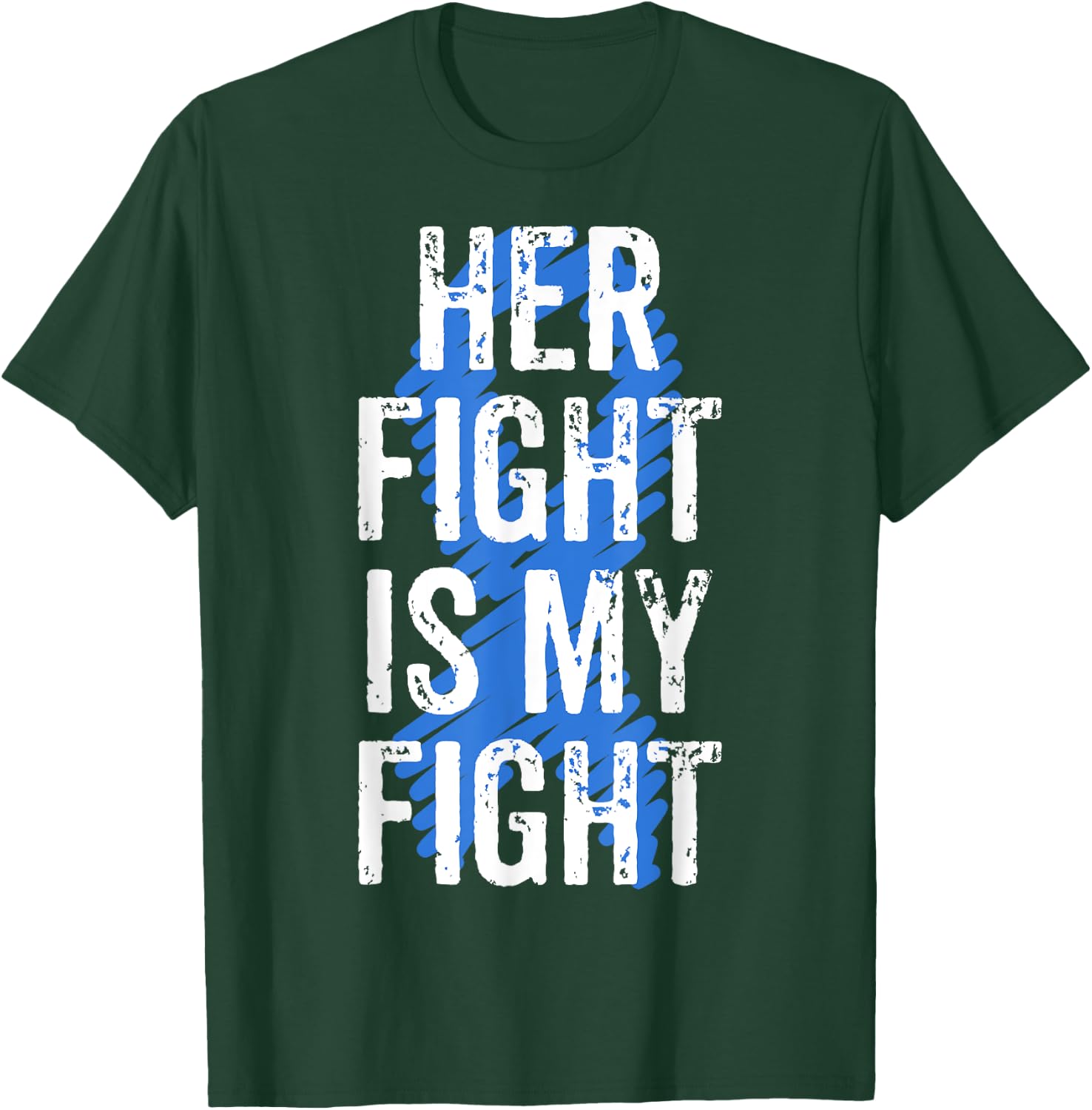Colon Cancer Awareness Colonoscopy Her Fight Is My Fight T-Shirt - T-Shirt | Forest