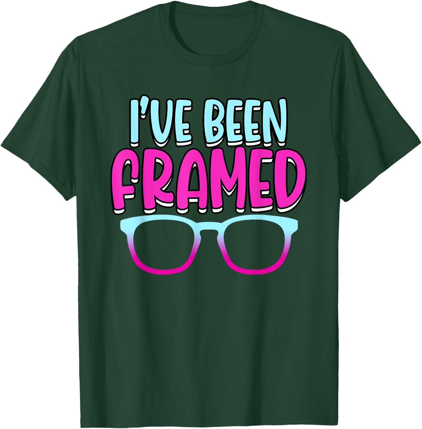 Funny I've Been Framed Optician Eye Expert Optometrist T-Shirt - T-Shirt | Forest