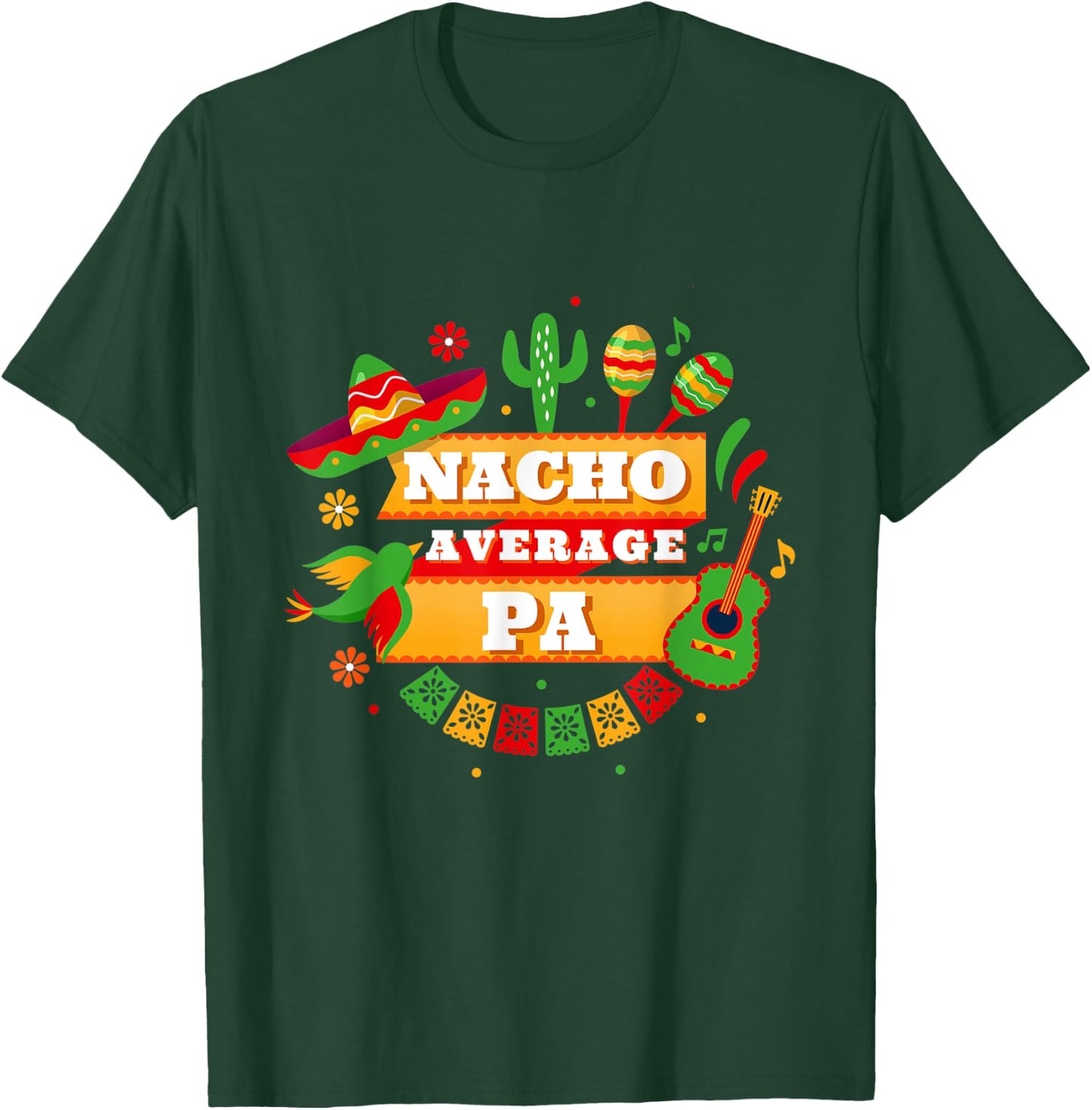 Nacho Average Pa Father Cinco De Mayo T-Shirt - T-Shirt | Forest