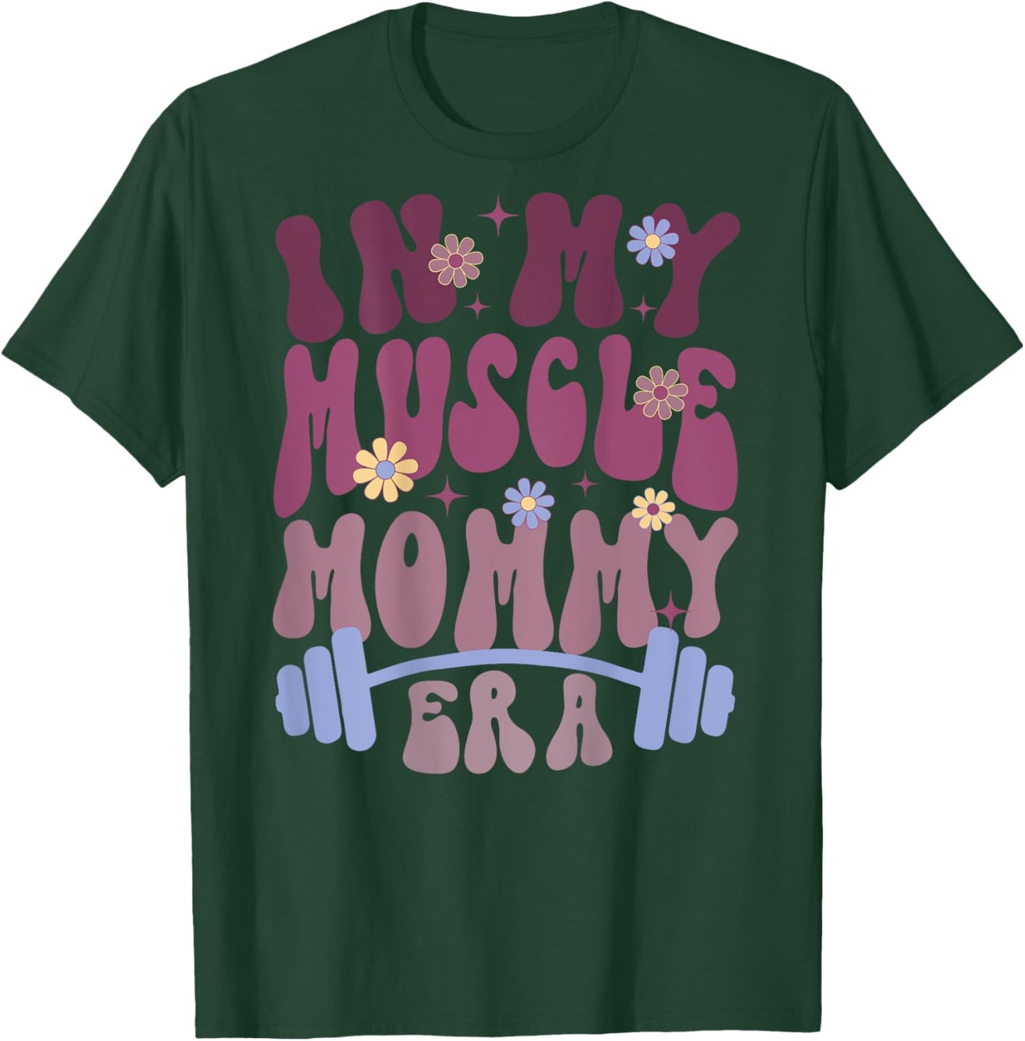 In My Muscle Mommy Era Groovy (on back) T-Shirt - T-Shirt | Forest