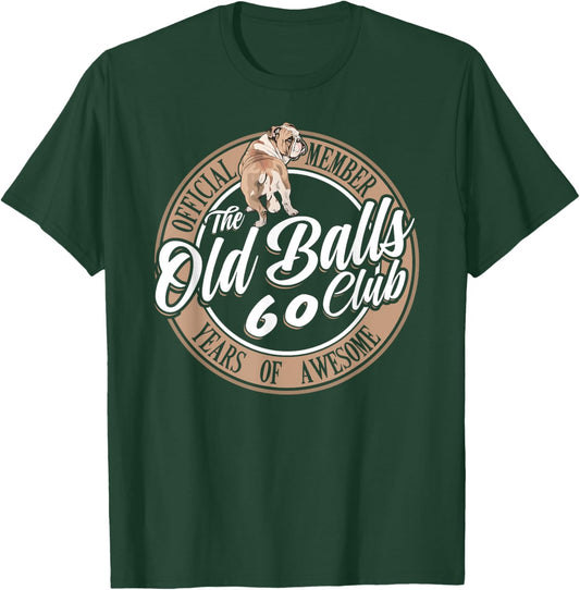 Old Balls Club 60 Years of Awesome Funny 60th Birthday Gag T-Shirt - T-Shirt | Forest