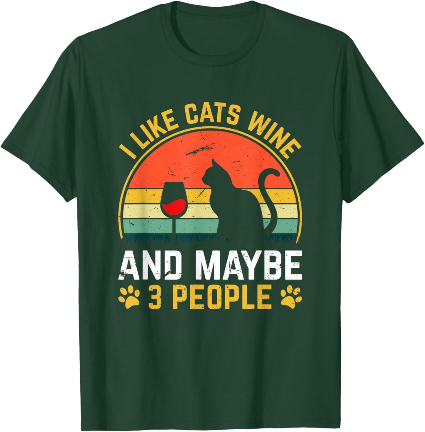 I Like Cats Wine And Maybe 3 People Wine Lover T-Shirt - T-Shirt | Forest