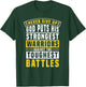 God Puts His Strongest Warriors In the Toughest Battles T-Shirt - T-Shirt | Forest