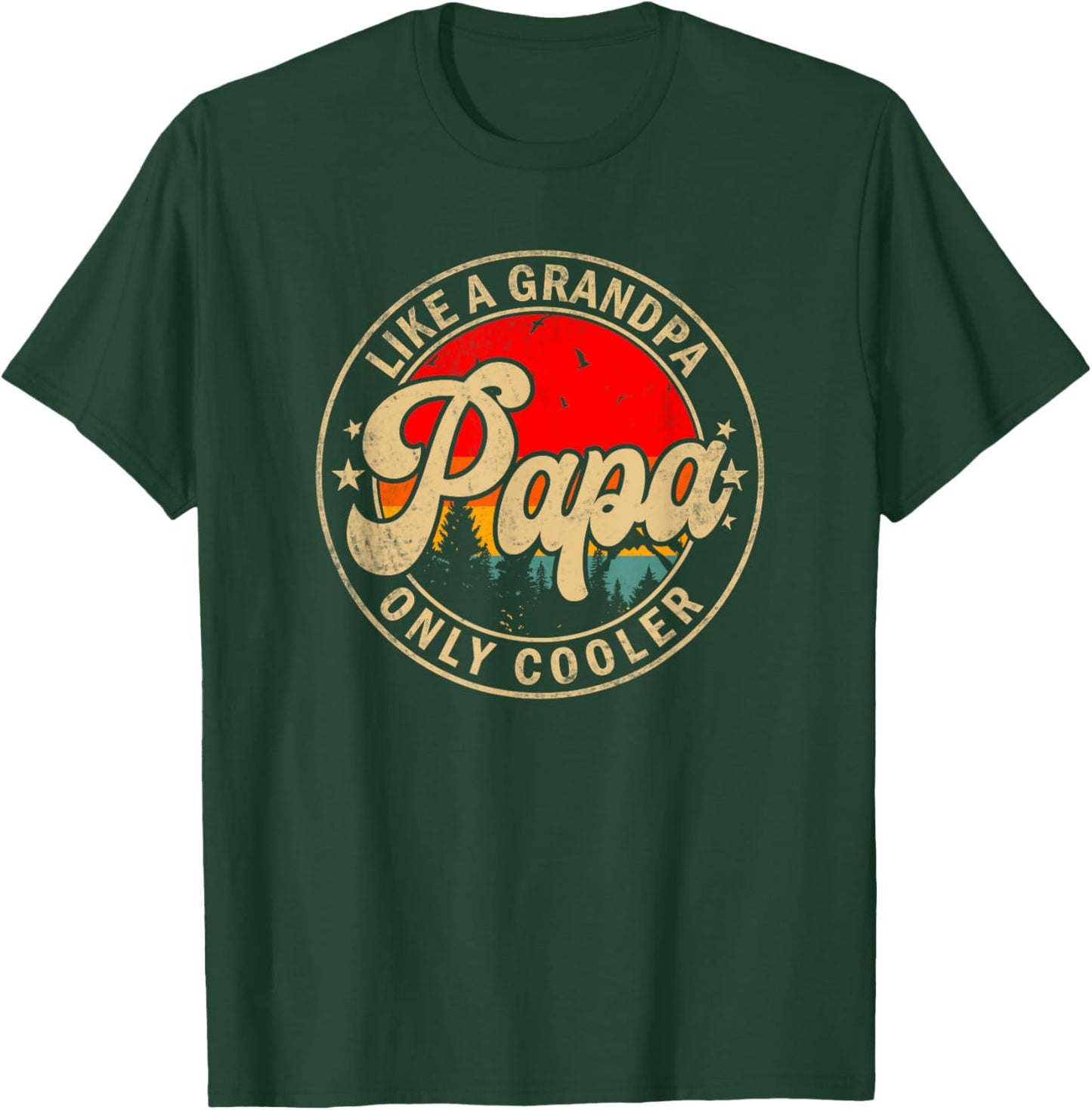 Papa Like A Grandpa Only Cooler Father's Day for Grandpa T-Shirt - T-Shirt | Forest
