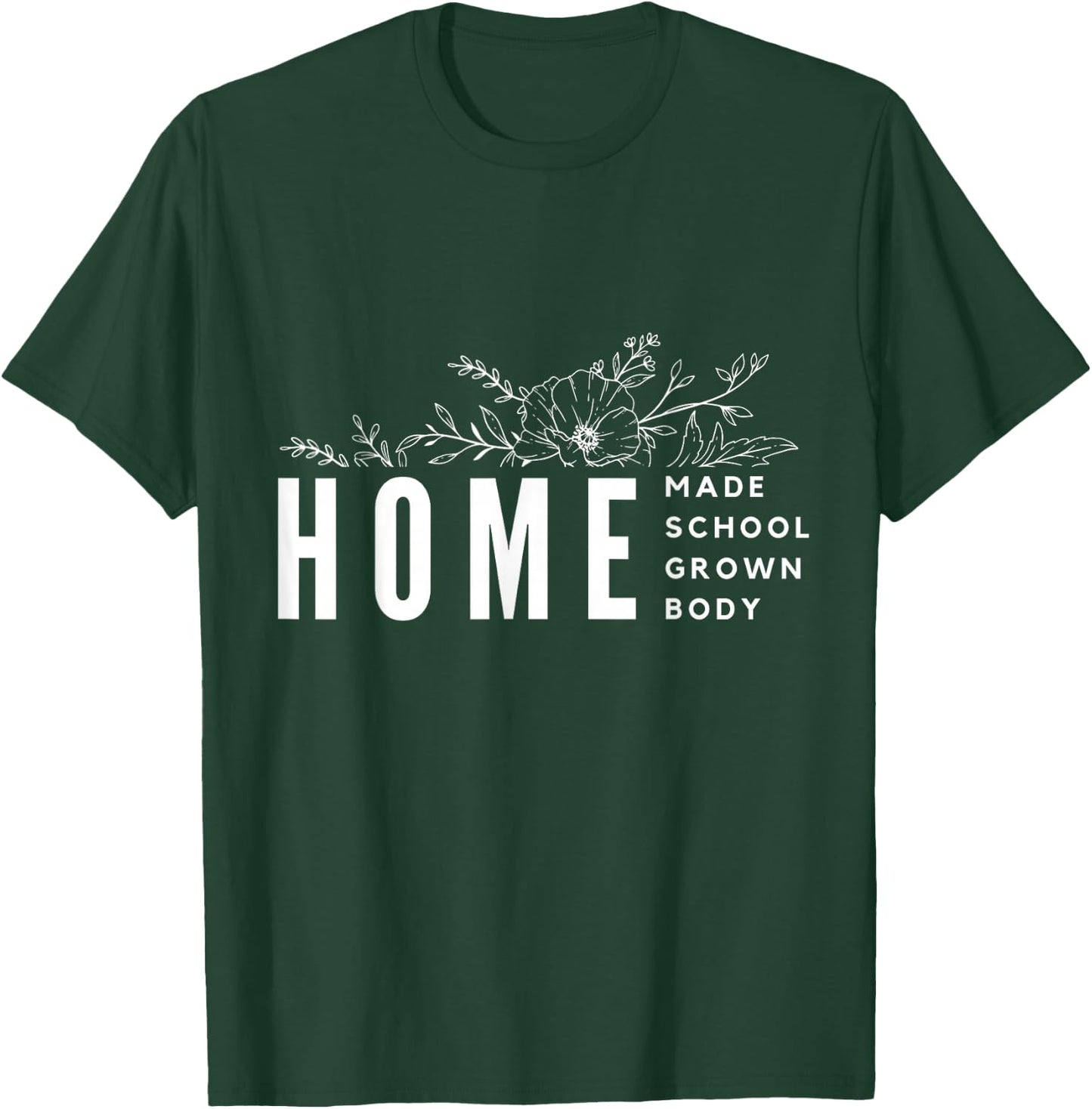 Homebody Homeschool Homemade Homegrown Gift Mom Crunchy T-Shirt - T-Shirt | Forest