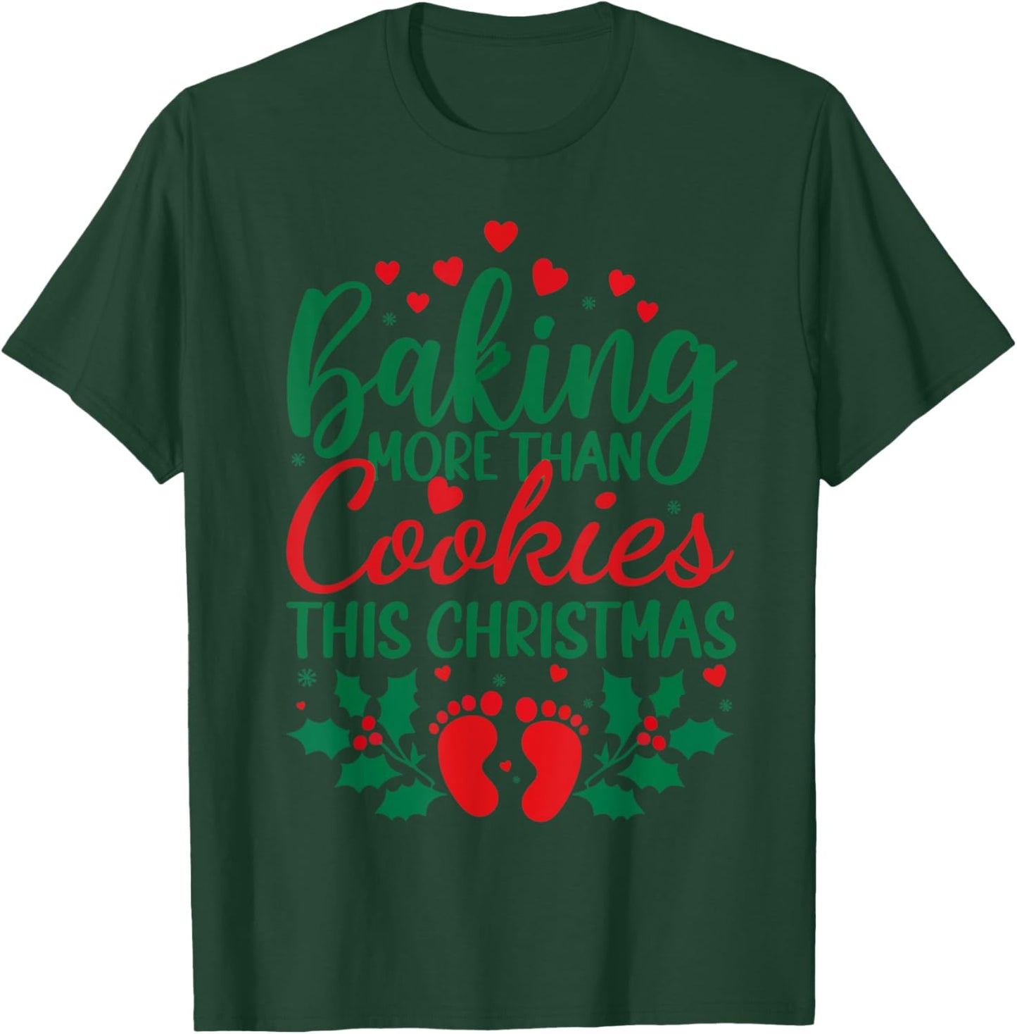 Baking More Than Cookies This Christmas Pregnancy Pregnant T-Shirt - T-Shirt | Forest