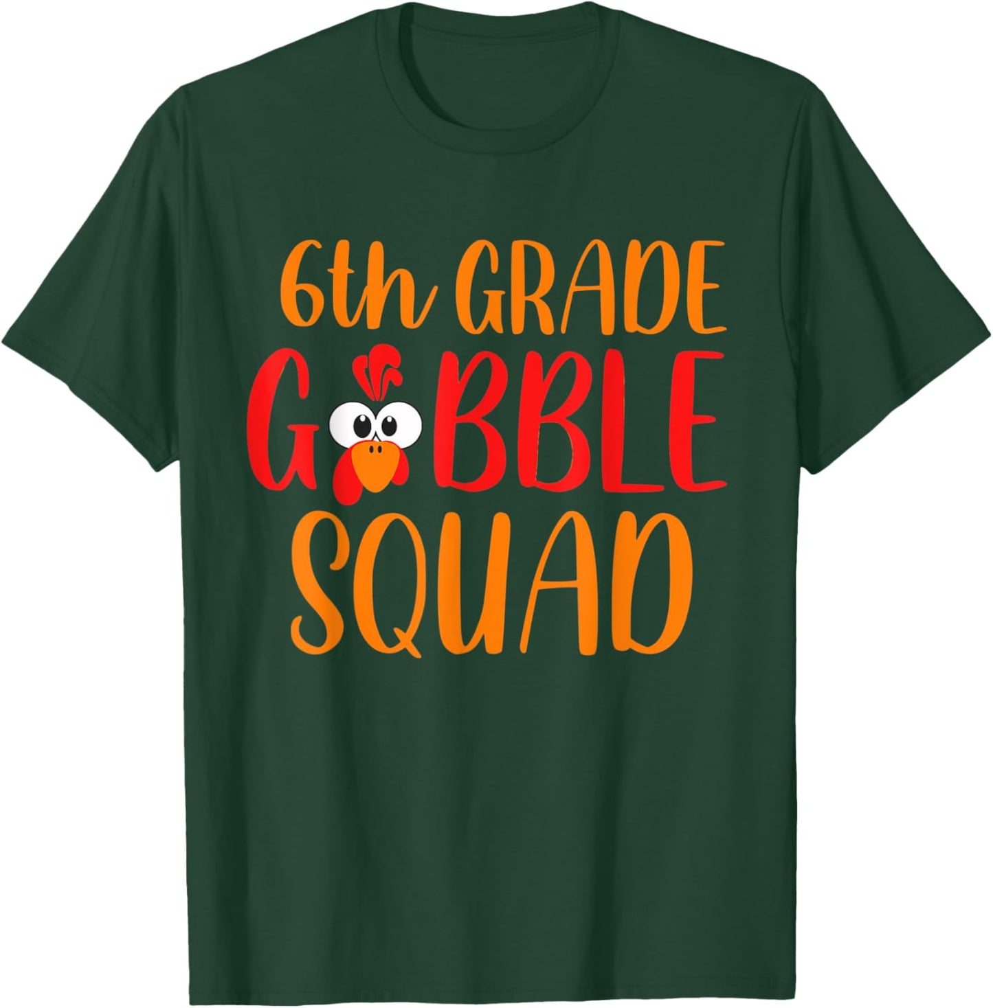 6th Grade Gobble Squad Funny Thanksgiving Teacher Women Kids T-Shirt - T-Shirt | Forest