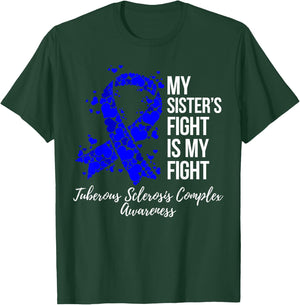 My Sister’s Fight Tuberous Sclerosis Complex TSC Awareness T-Shirt - T-Shirt | Forest