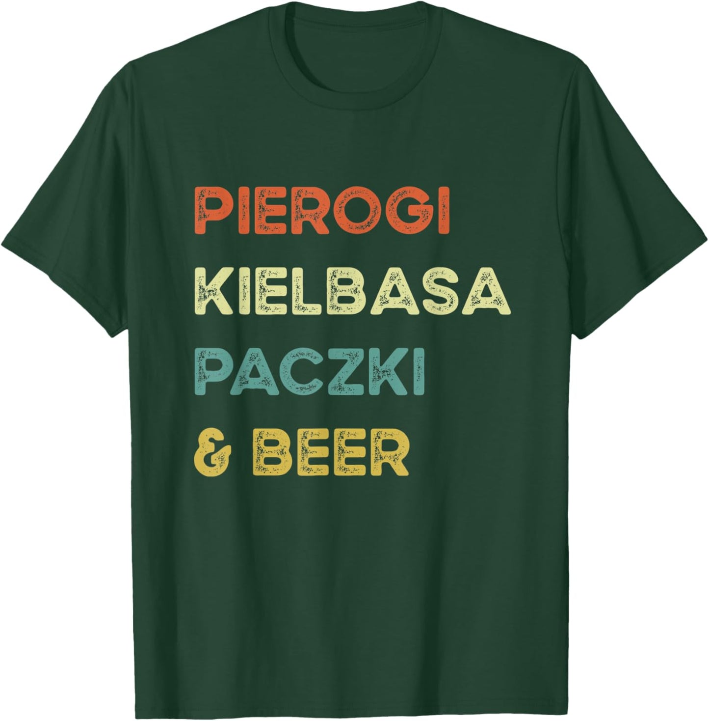 Funny Polish Food Pierogi Kielbasa Paczki Beer Delicacies T-Shirt - T-Shirt | Forest