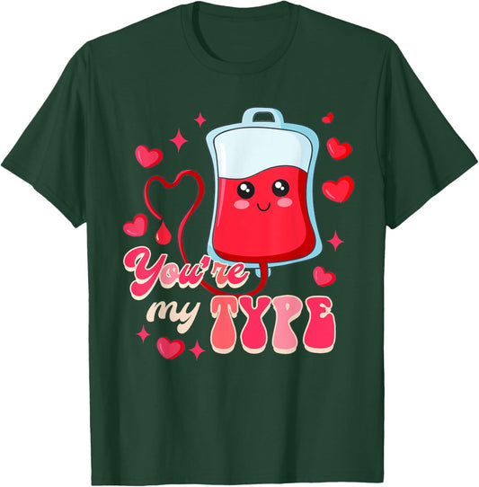 Funny ER RN Nurse Nursing Valentine’s Day You're My Type T-Shirt - T-Shirt | Forest