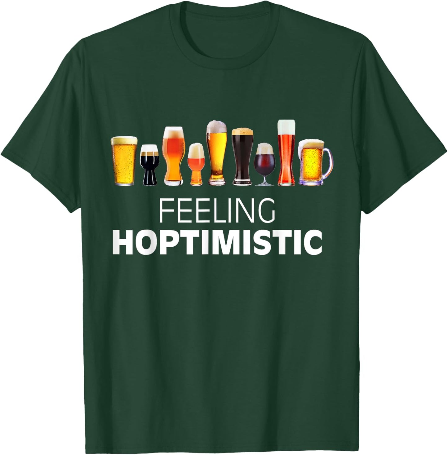 Craft Beer Lover Feeling Hoptimistic T-Shirt - T-Shirt | Forest