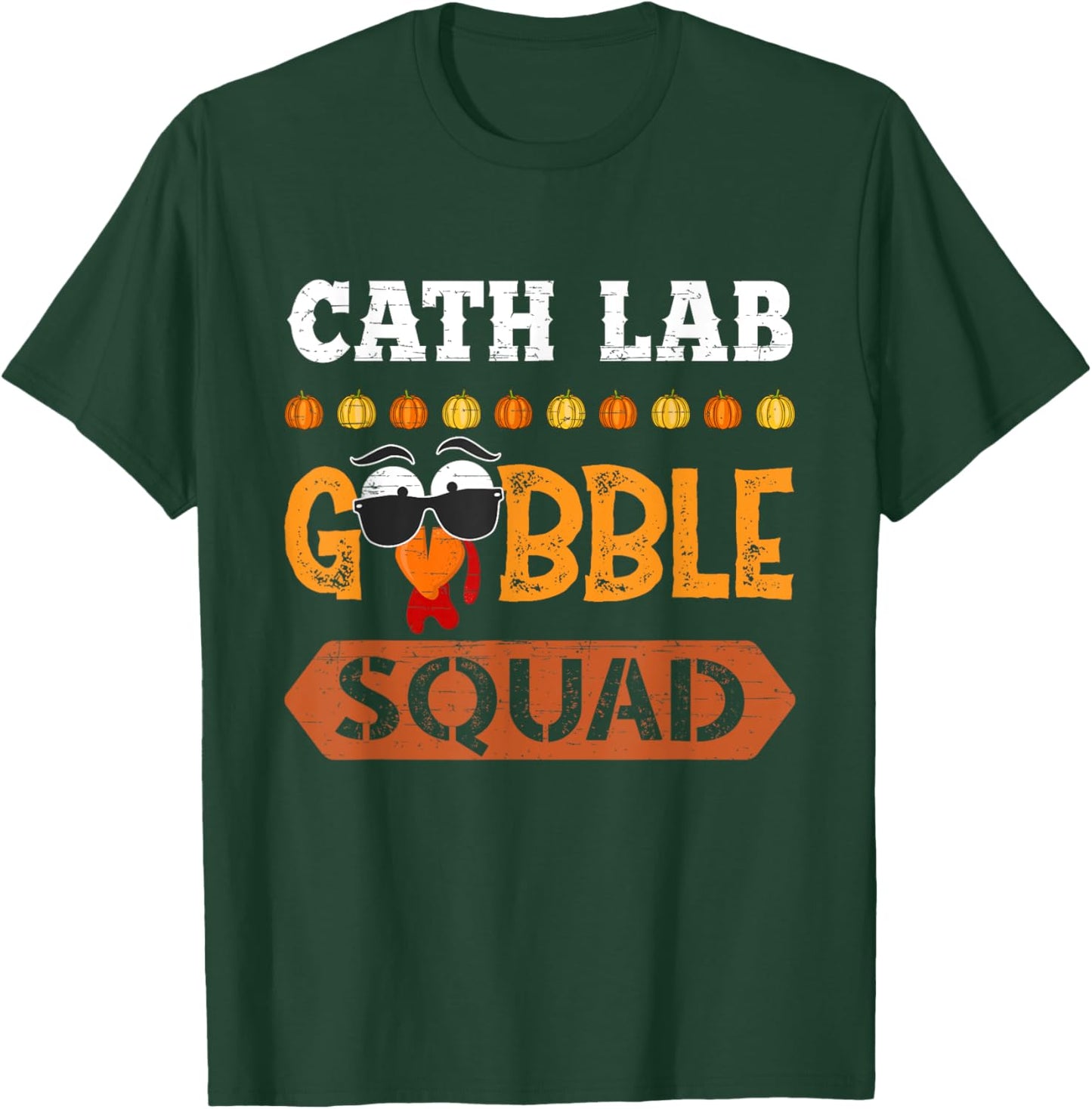 Cath Lab Gobble Squad Turkey Thanksgiving Laboratory Tech T-Shirt - T-Shirt | Forest
