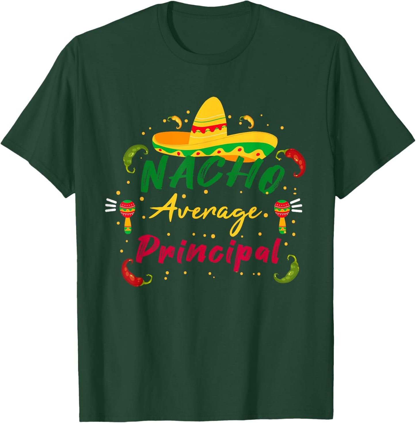 Funny Preschool Nacho Average Principal Cinco De Mayo Tacos T-Shirt - T-Shirt | Forest