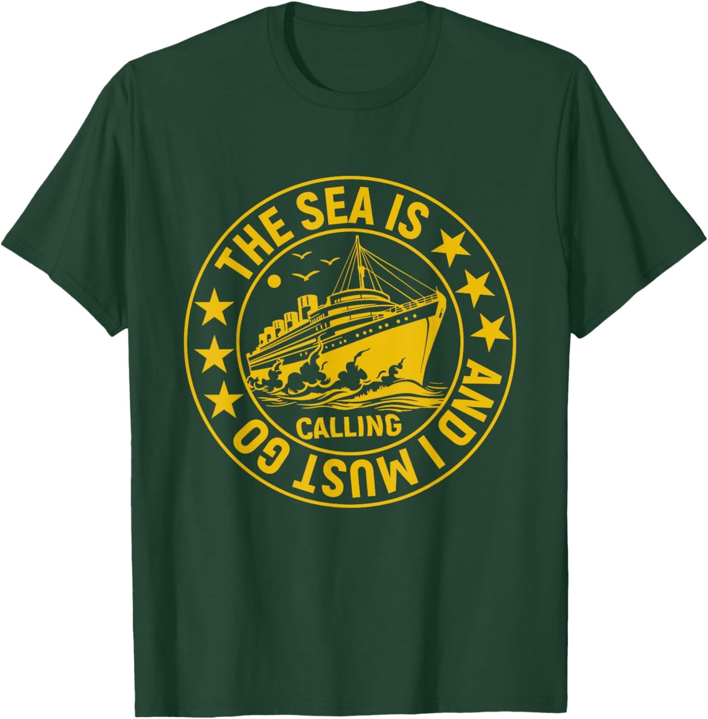 The Sea is Calling I Must Go Funny Cruise T-Shirt - T-Shirt | Forest