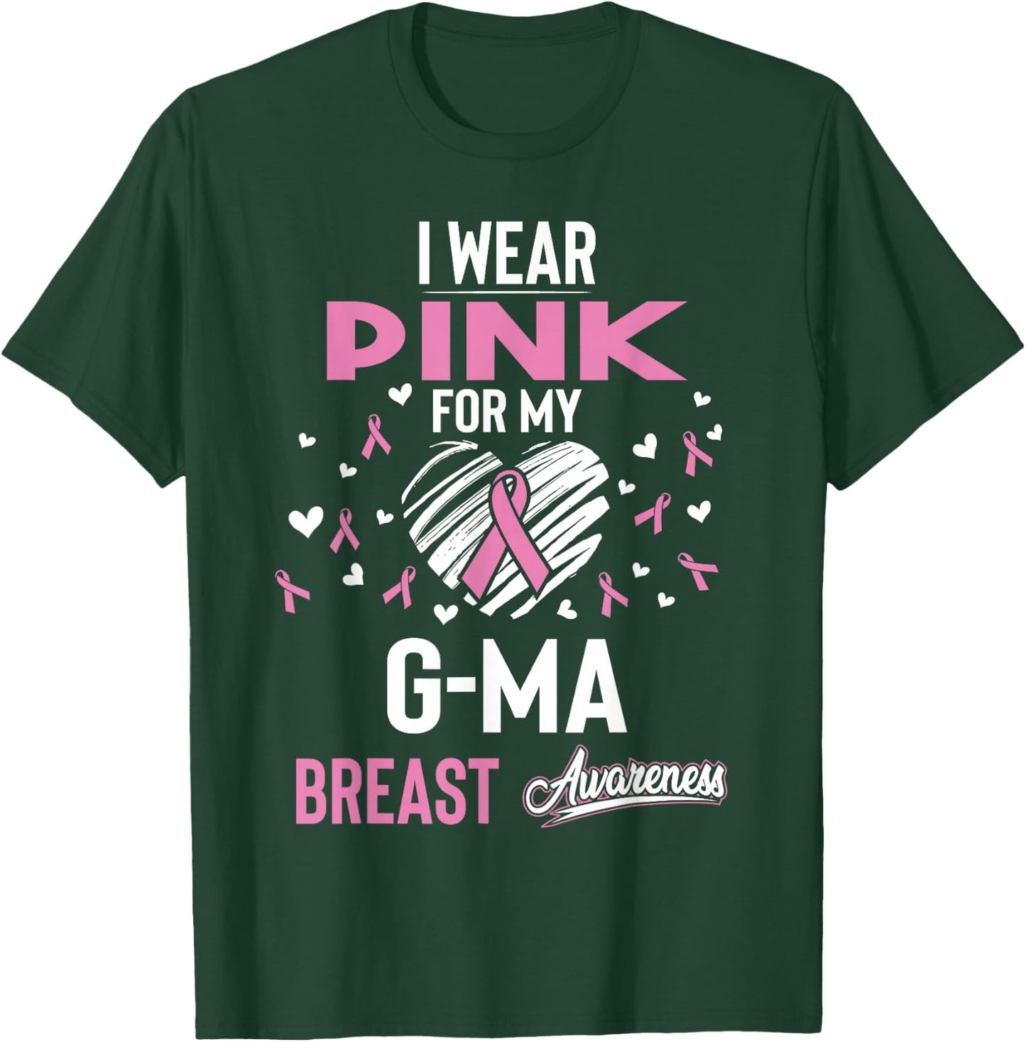 I Wear Pink For My G-ma Breast Cancer T-Shirt - T-Shirt | Forest