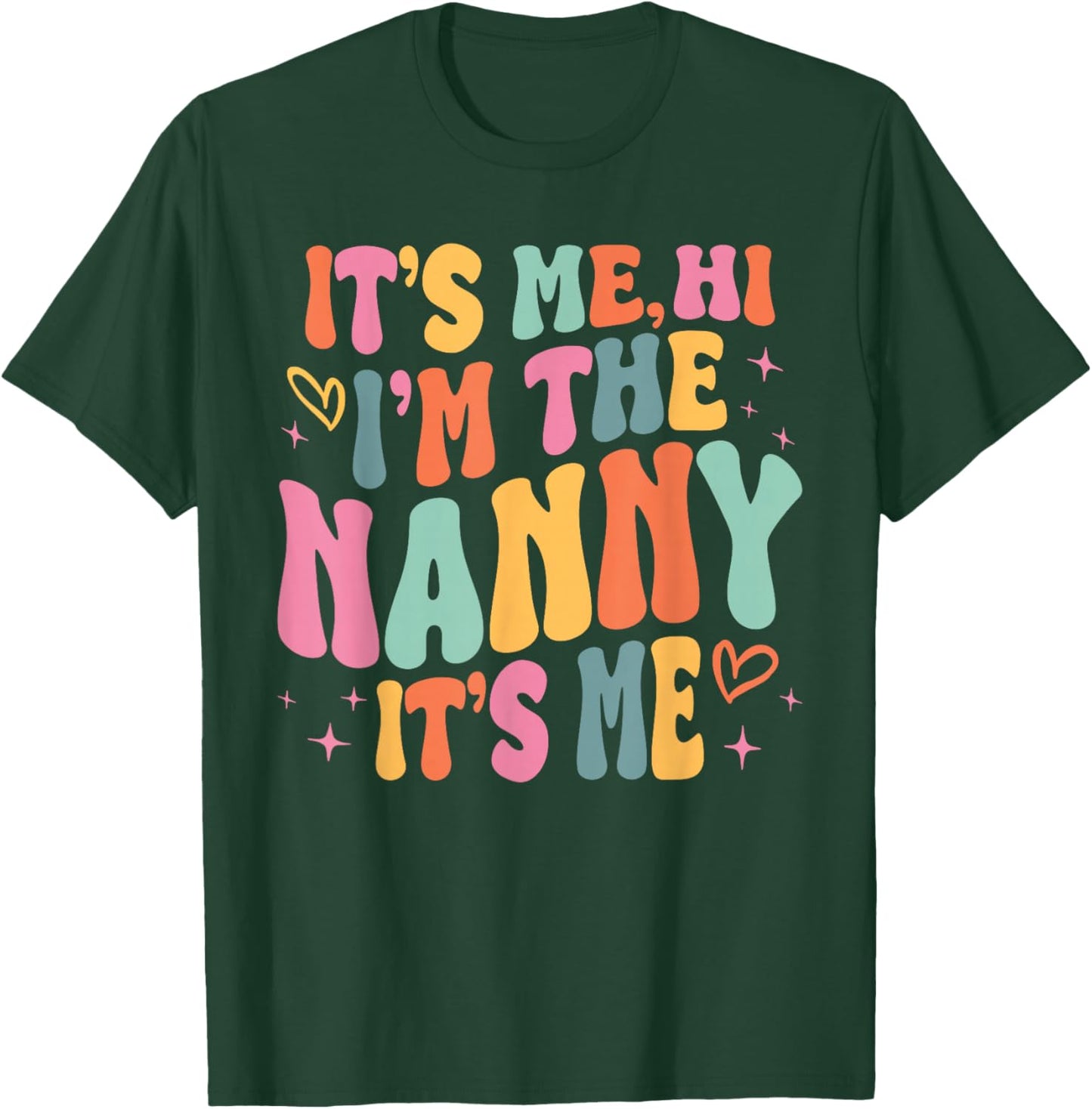 Its Me Hi I'm The Nanny Its Me Family Matching Groovy T-Shirt - T-Shirt | Forest