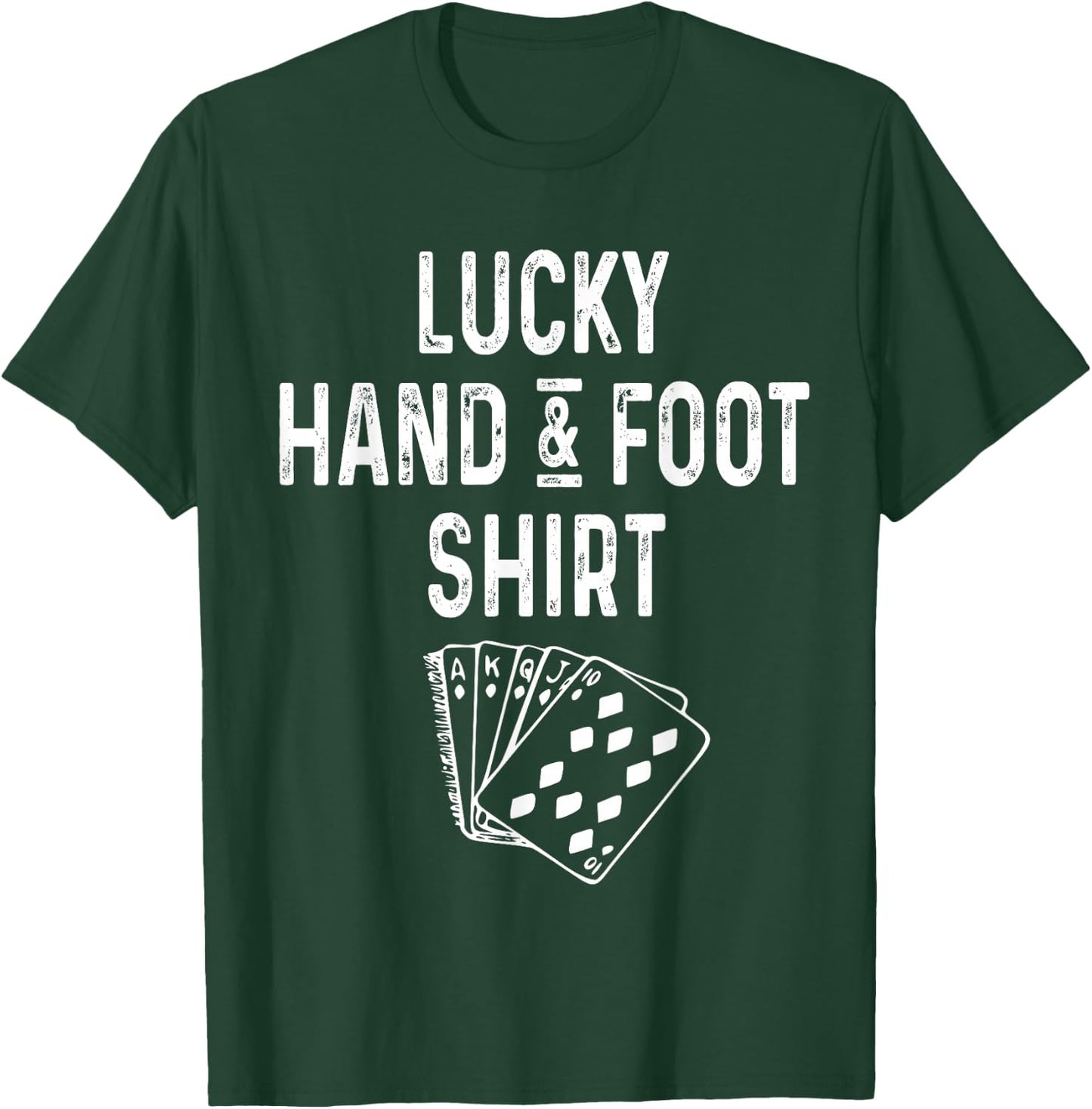 Funny Hand & Foot Shirt Lucky Card Game Player Lover Gift T-Shirt - T-Shirt | Forest