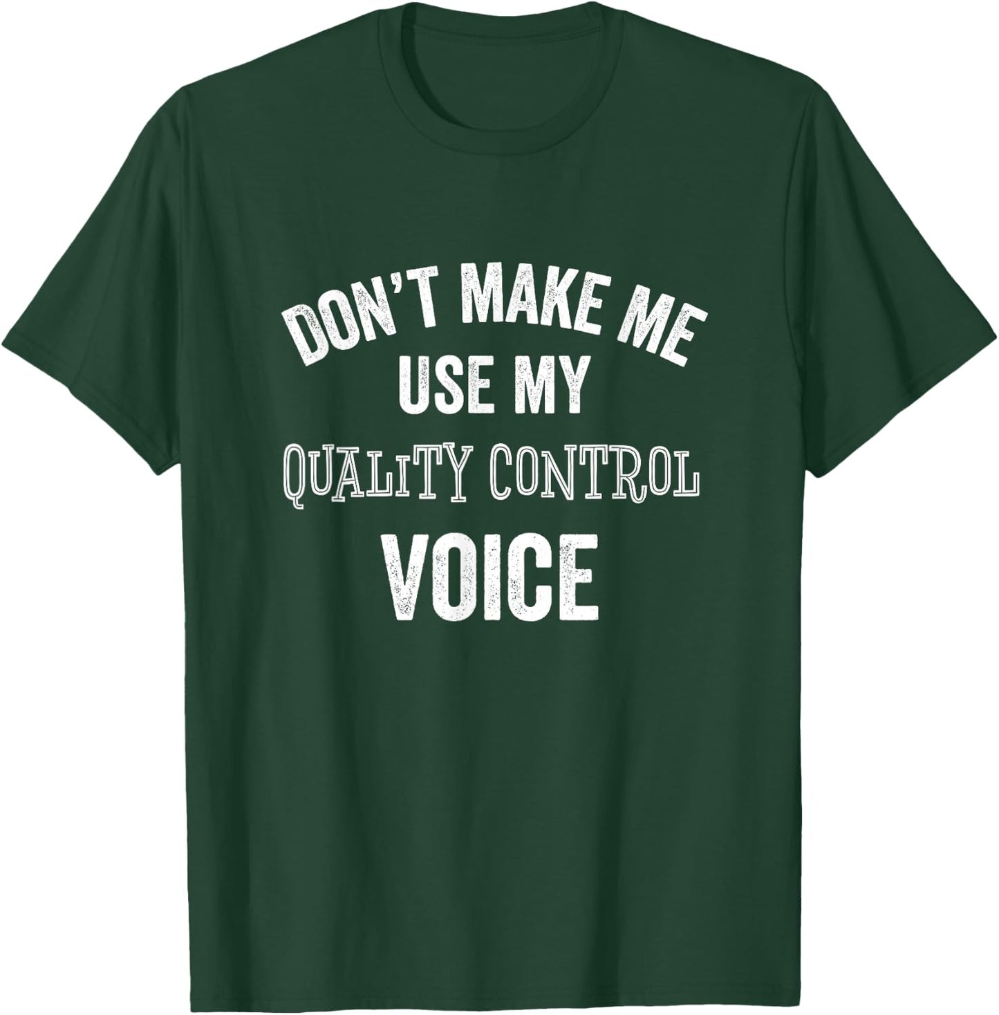 Quality Control QC Voice Funny Manufacturing Shop Gift T-Shirt - T-Shirt | Forest